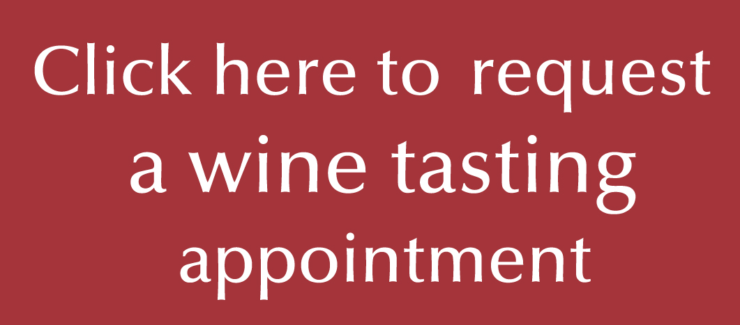 Click here to request a wine tasting appointment